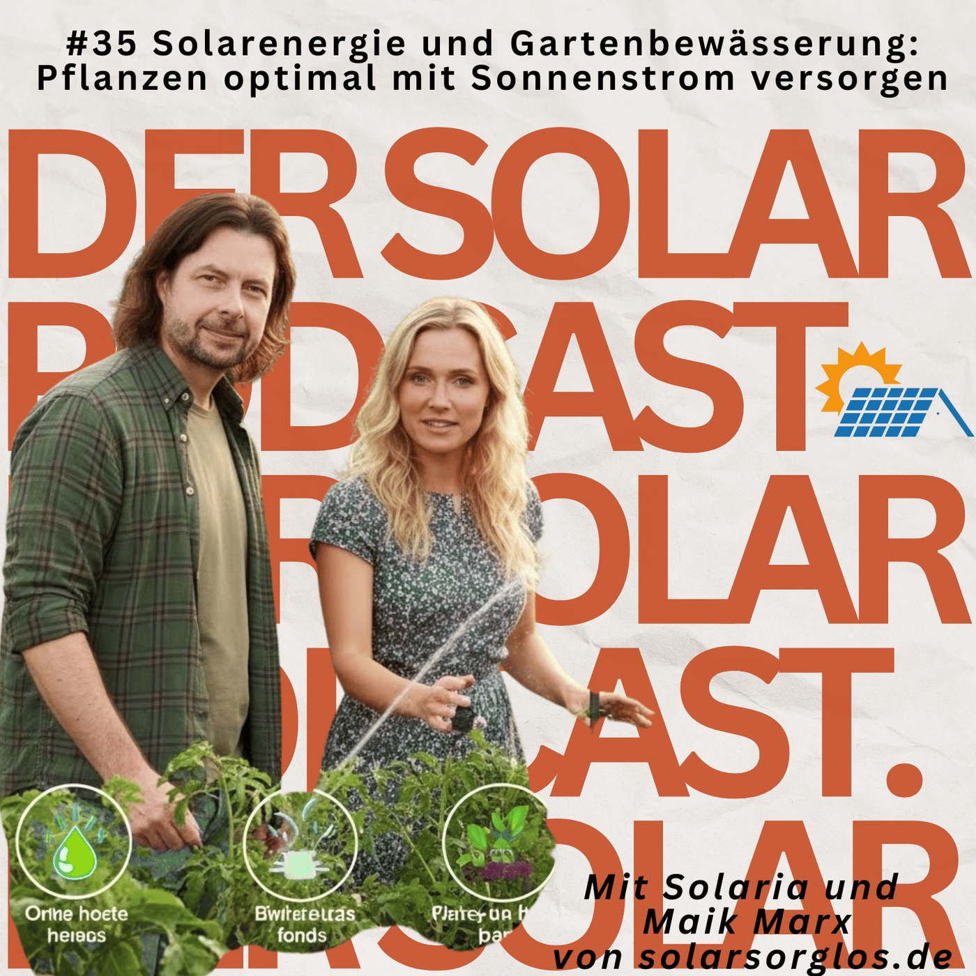 #35 Solarenergie und Gartenbewässerung: Pflanzen optimal mit Sonnenstrom versorgen
