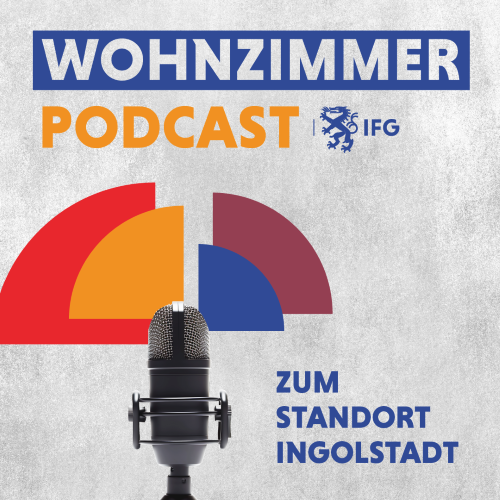 Ingolstädter Standortgeschichten - Der Wohnzimmer Podcast