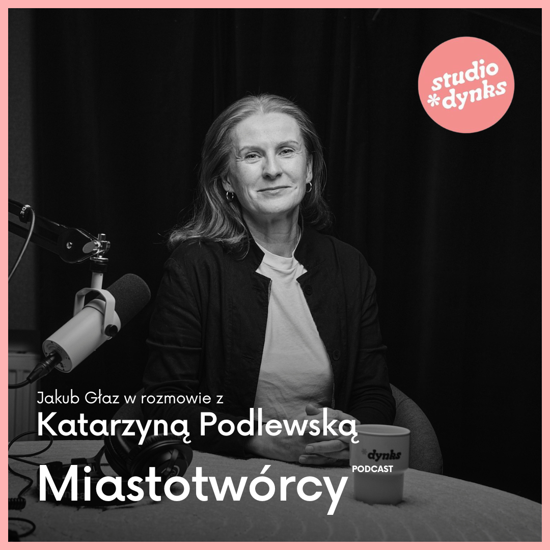Miastotwórcy (19) Rozmowa z Katarzyną Podlewską z Poznańskiego Towarzystwa Budownictwa Społecznego 