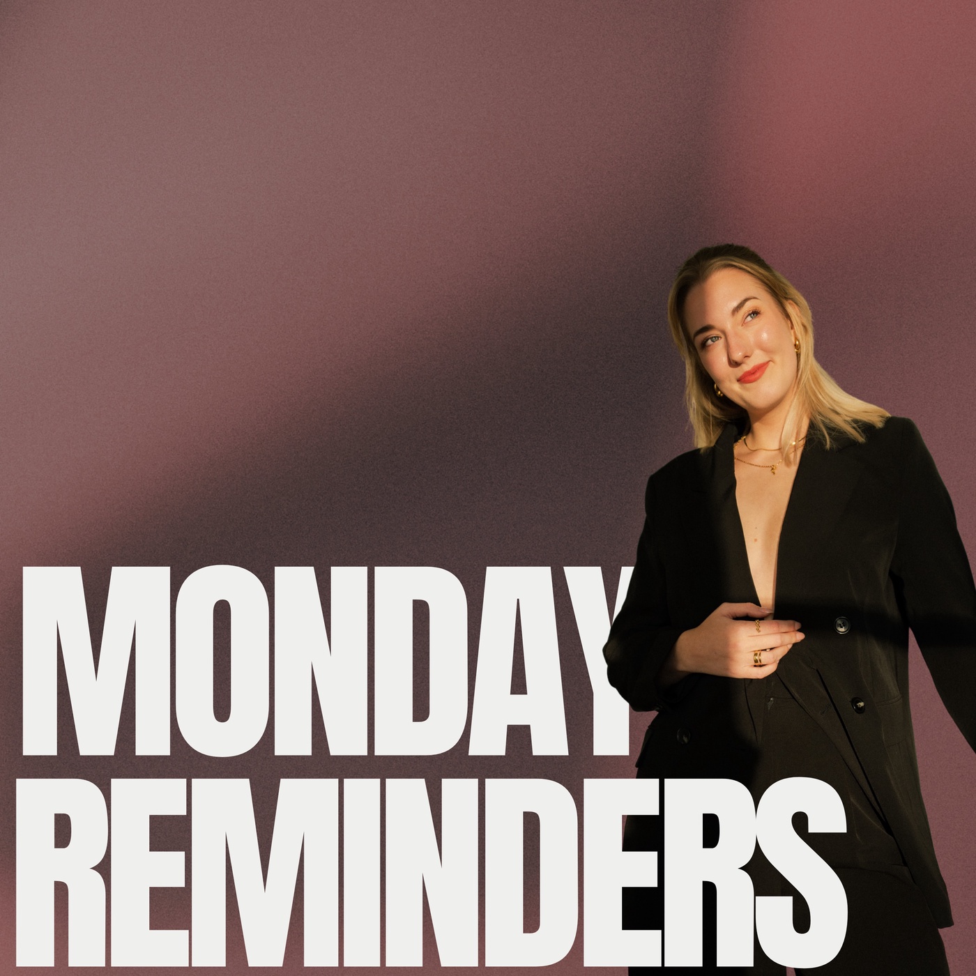 This is your Monday Reminder! 