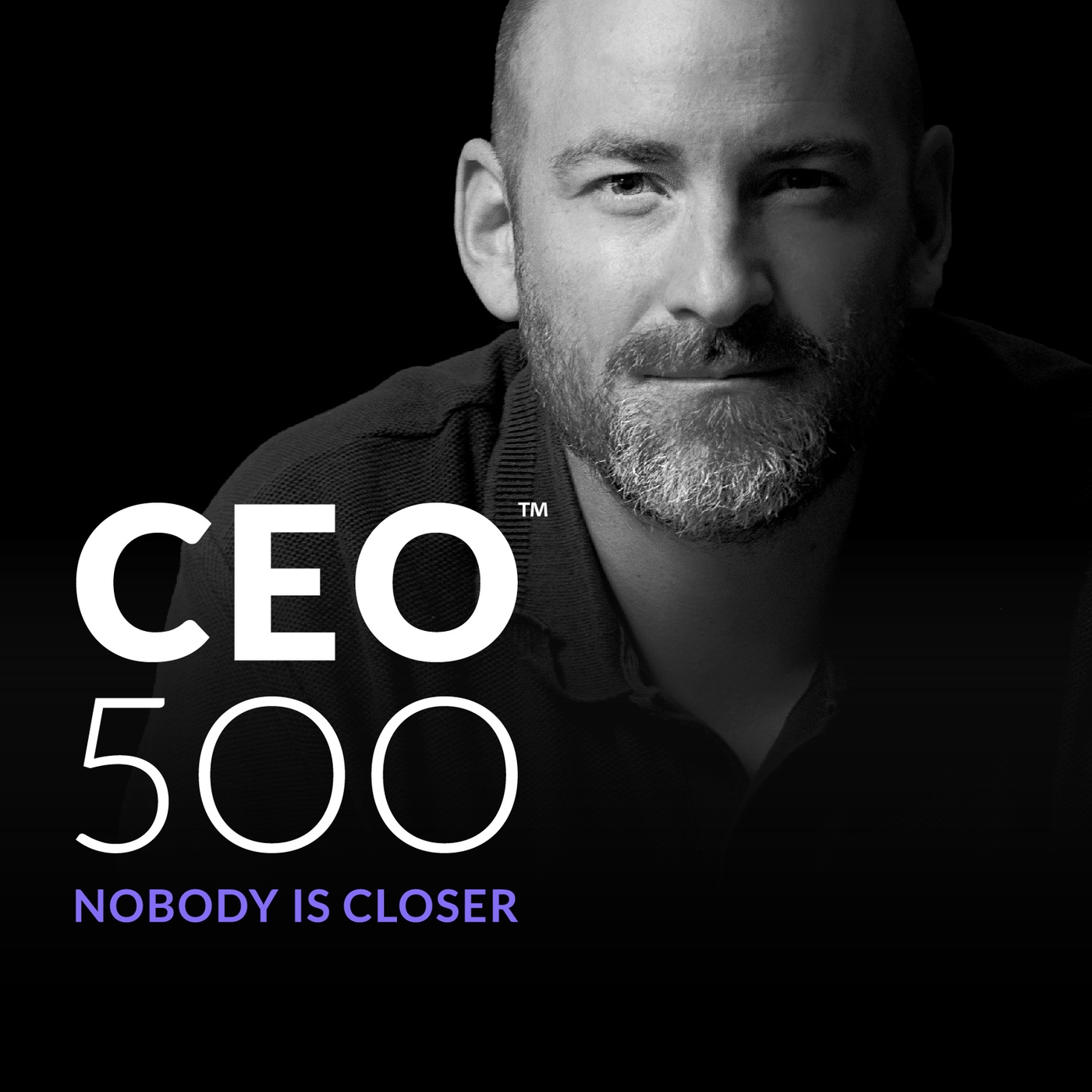 CEO 500 - NOBODY IS CLOSER