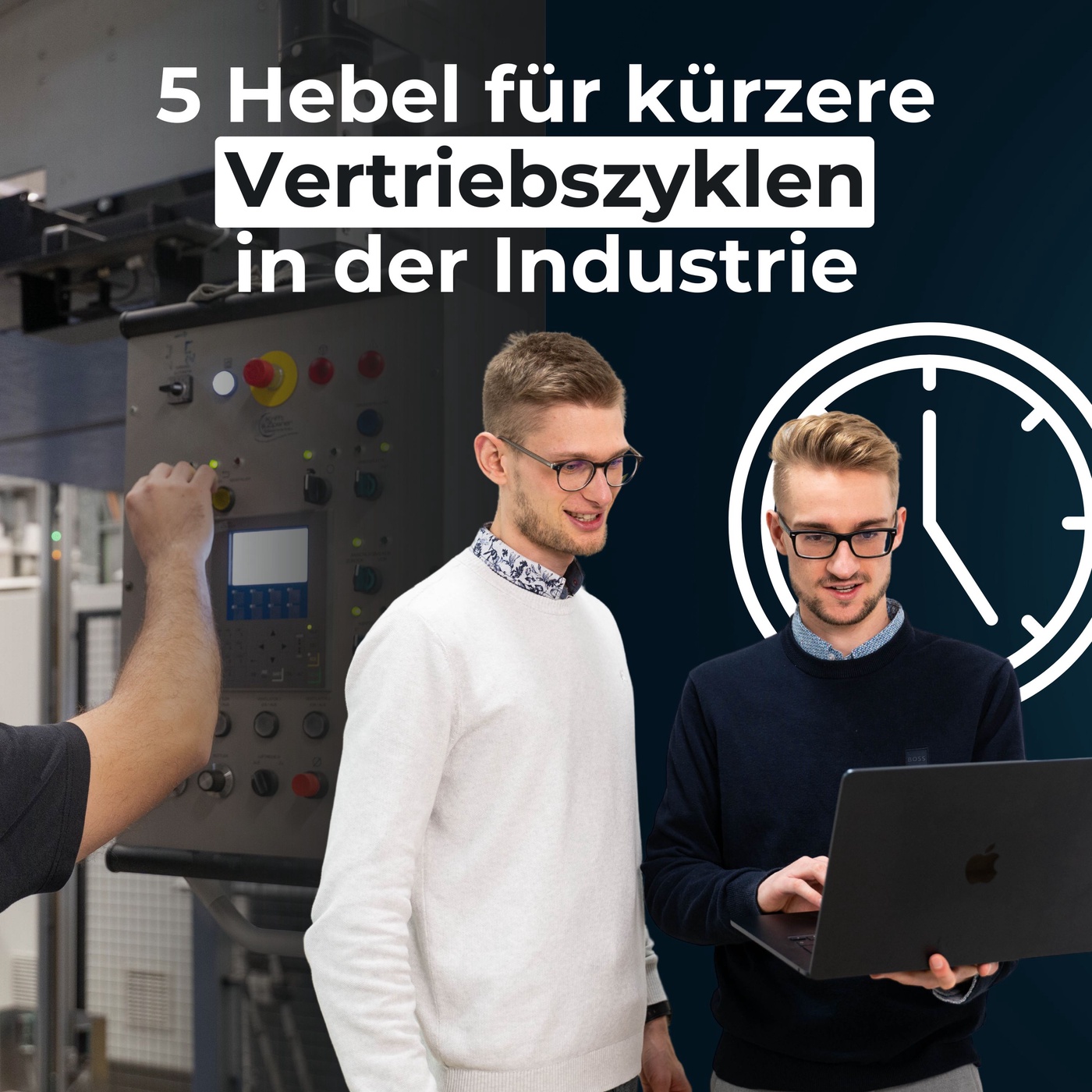 #7 - 5 Hebel für kürzere Vertriebszyklen in der Industrie
