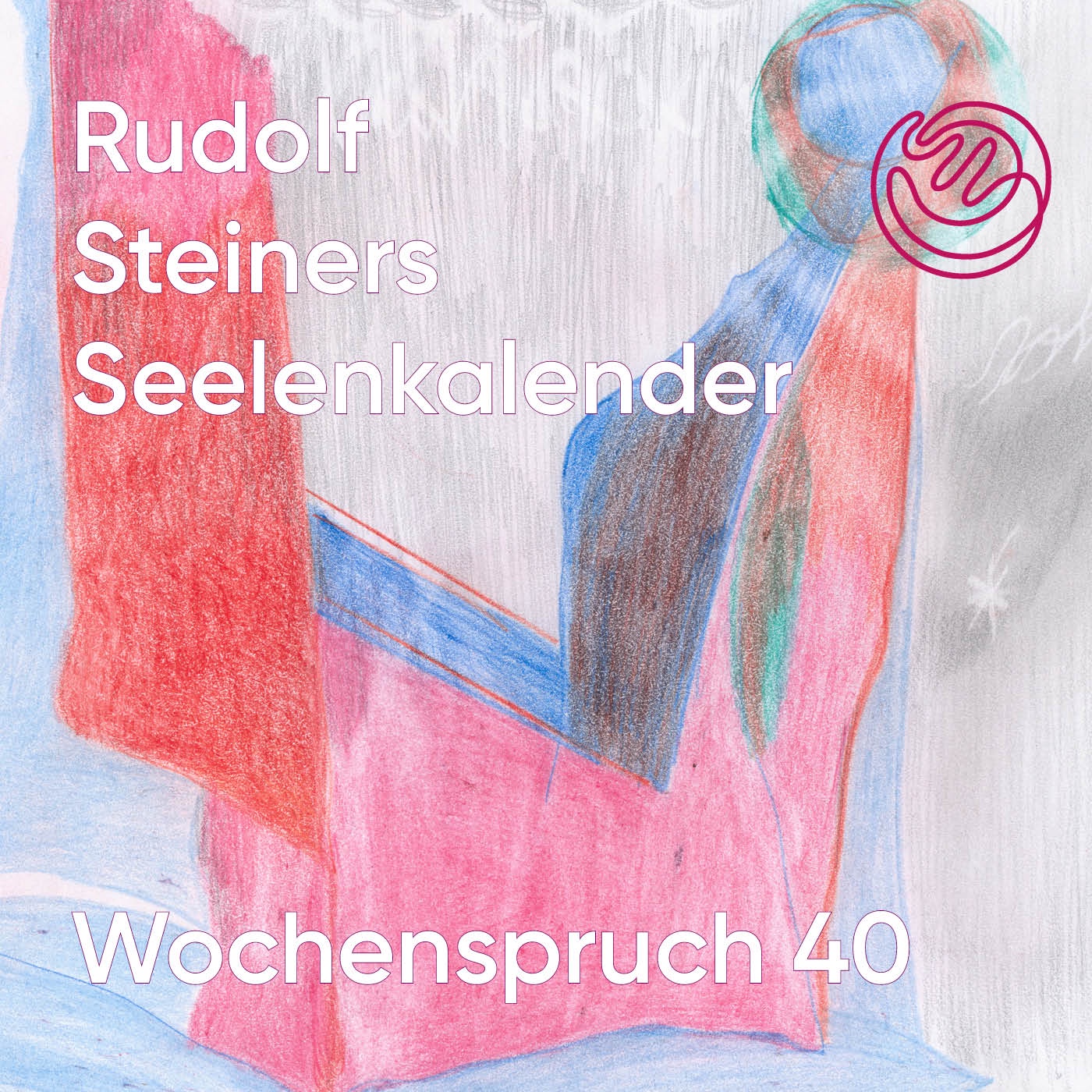 Wochenspruch 40 aus dem Seelenkalender Rudolf Steiners