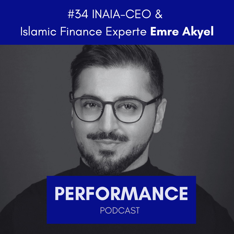 #34 INAIA-CEO & Islamic Finance Experte Emre Akyel