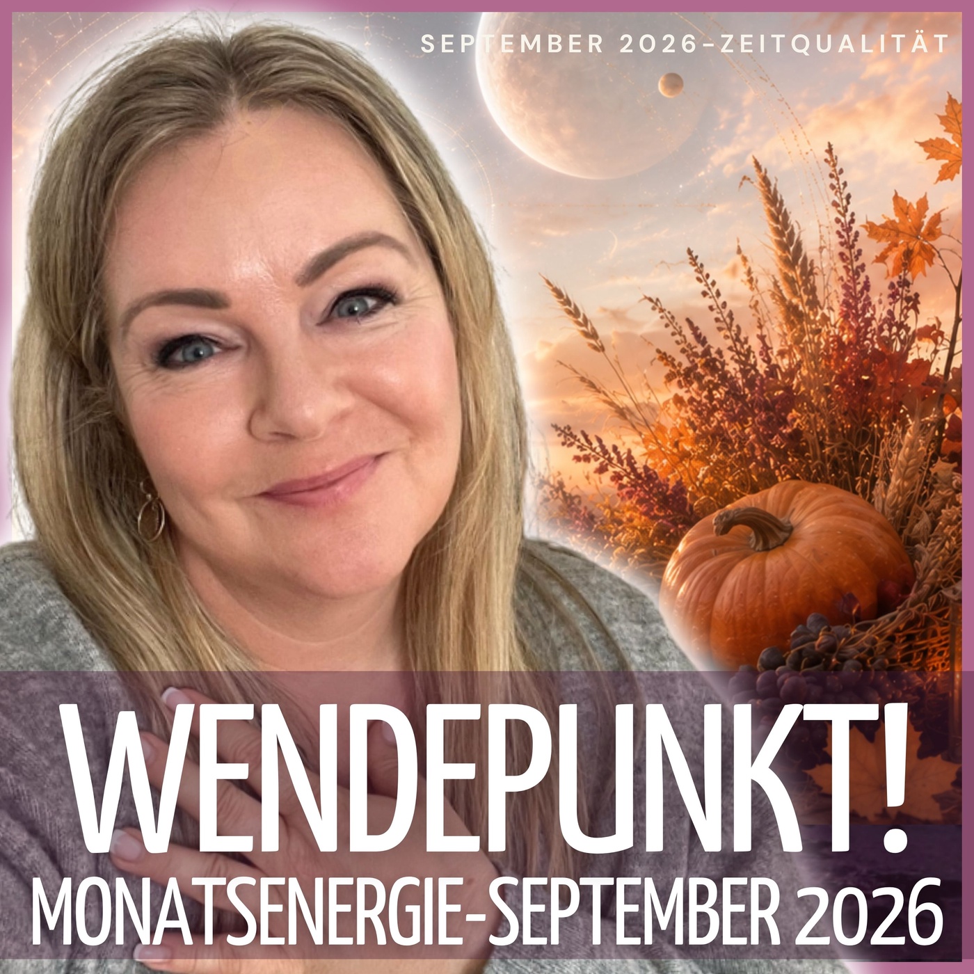 Monatsenergie September 2026: Jetzt zeigt sich, was du wirklich gesät hast