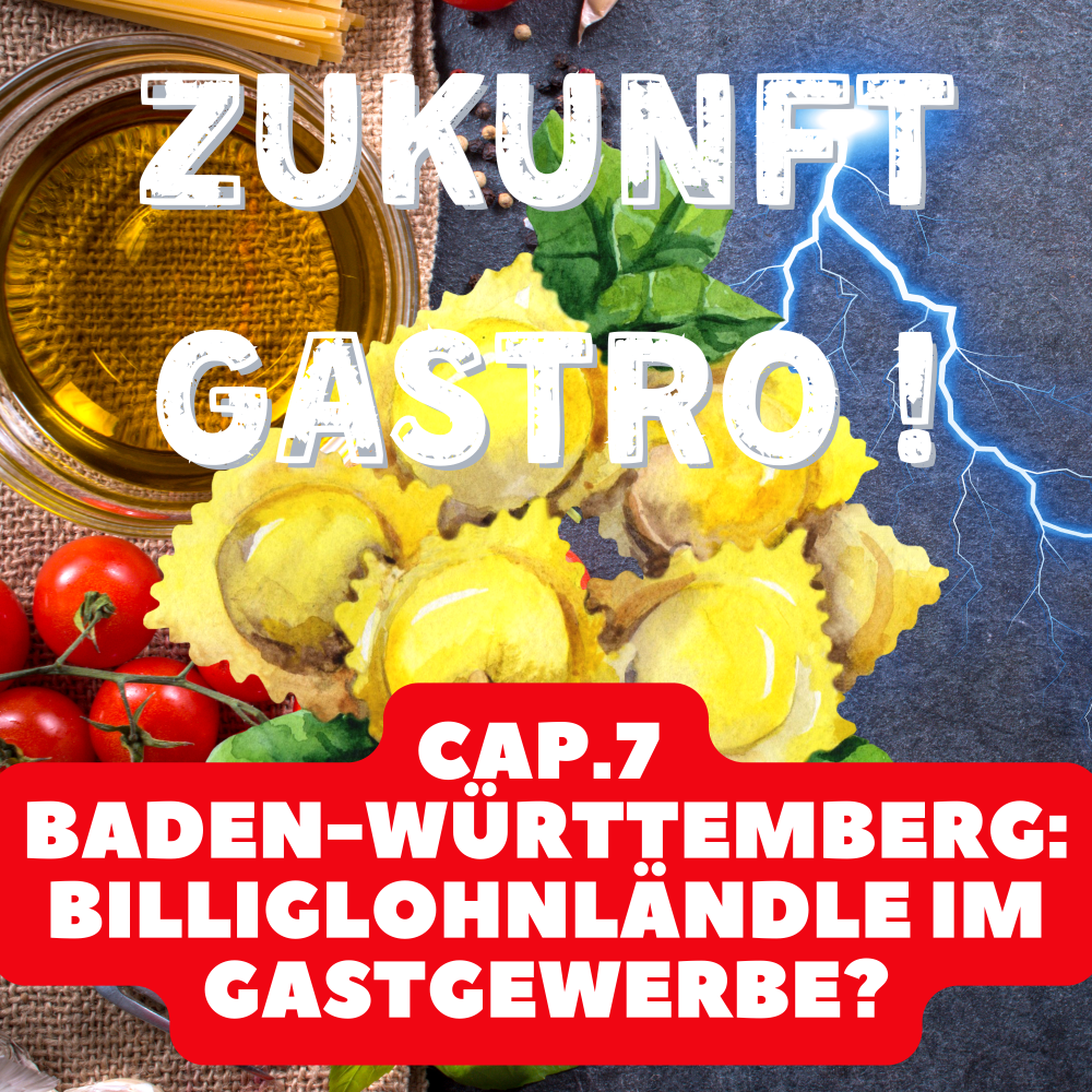 Cap.7: Baden- Württemberg- Billiglohnländle im Gastgewerbe?