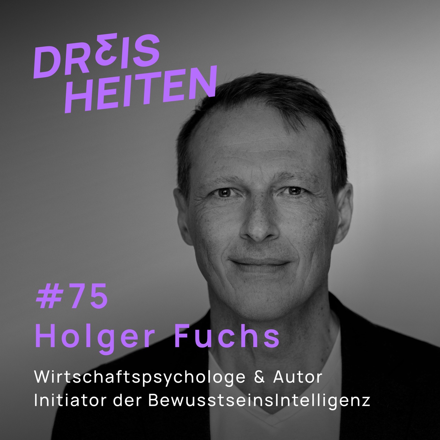 Holger Fuchs - Wirtschaftspsychologe | Organisationsentwickler | Autor | Initiator der BewusstseinsIntelligenz (#75)