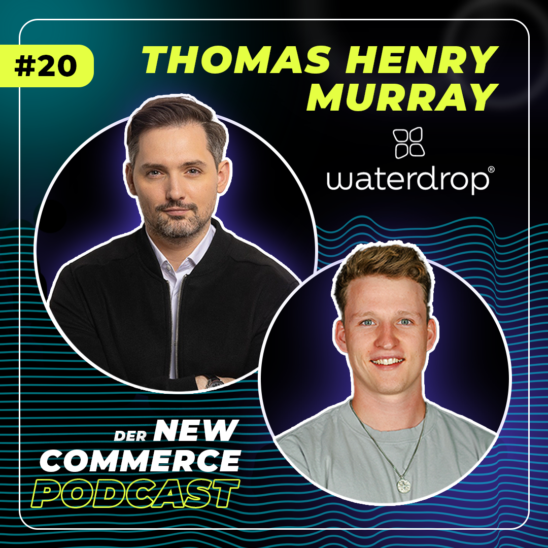 #20 100 Mio Umsatz nach nur 5 Jahren - mit WATERDROP Co-Founder Henry Murray