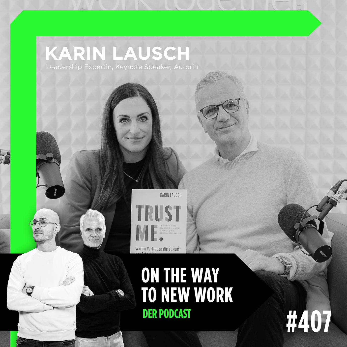 #407 Karin Lausch | Karin Lausch | Leadership Expertin, Keynote Speakerin, Executive Coach und Autorin “Trust Me. Warum