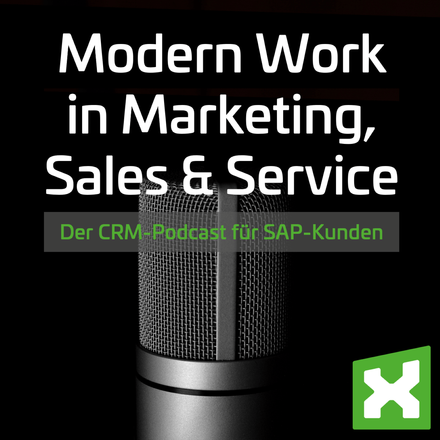 Modern Work in Marketing, Sales & Service - der CRM-Podcast für SAP-Kunden