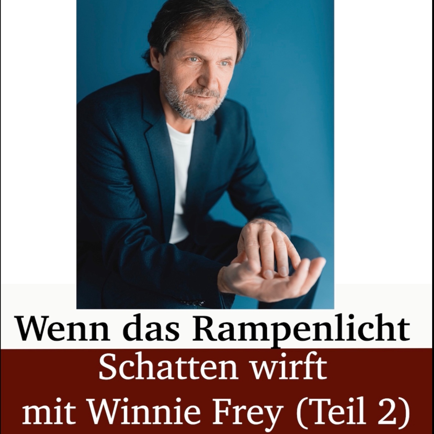 Wenn das Rampenlicht Schatten wirft mit Winnie Frey (Teil 2)