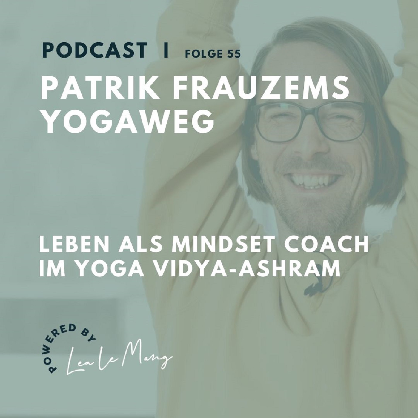 55 - Patrik Frauzems Yogaweg – Leben als Mindset Coach im Yoga Vidya Ashram