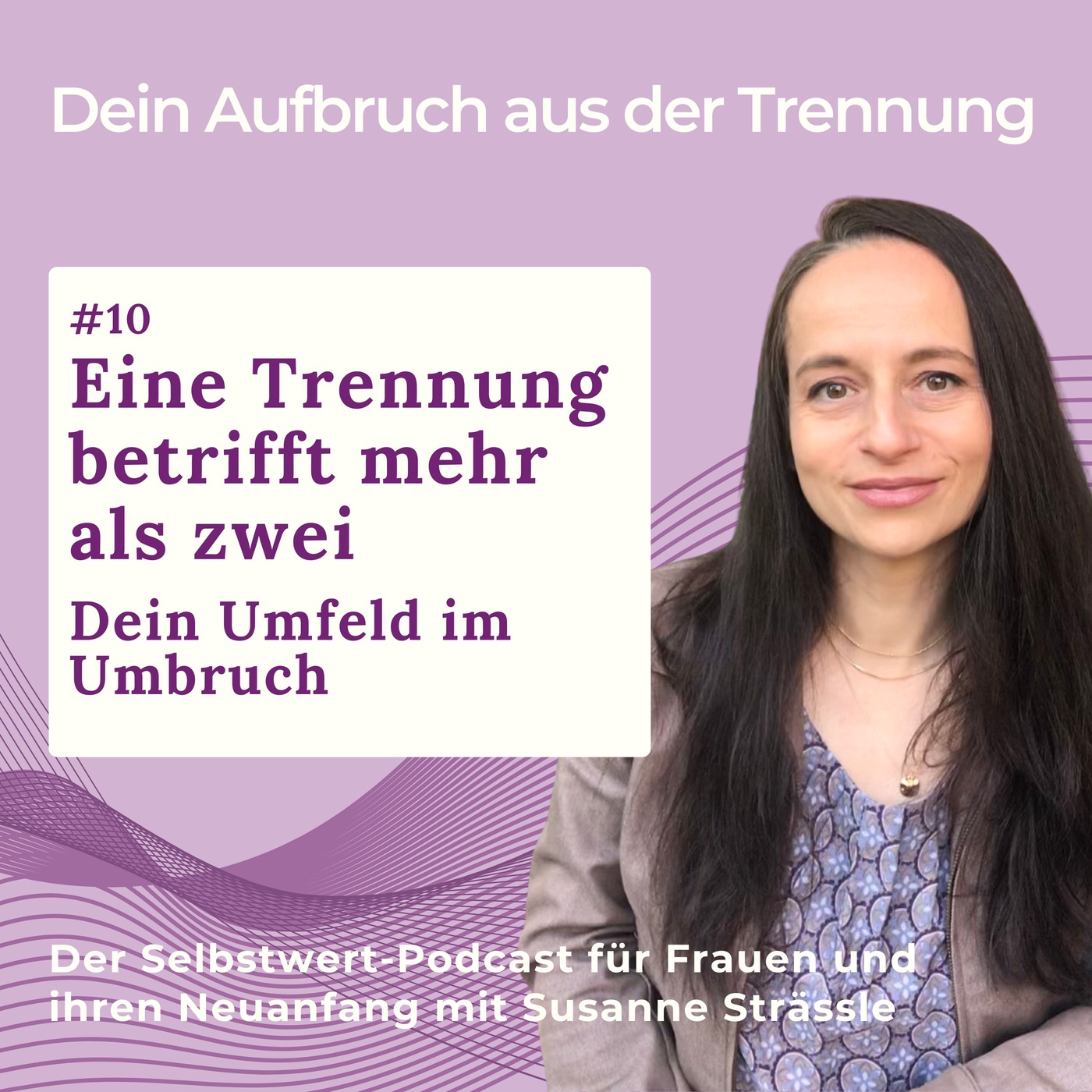 #10 Eine Trennung betrifft mehr als zwei – dein Umfeld im Umbruch