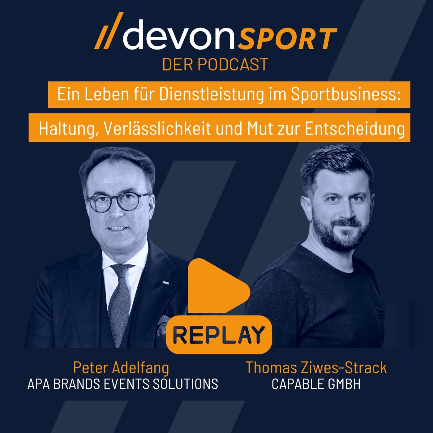 BEST-OF REPLAY: Dienstleistung im Sport: Haltung, Verlässlichkeit, Mut – mit Peter Adelfang & Thomas Ziwes-Strack