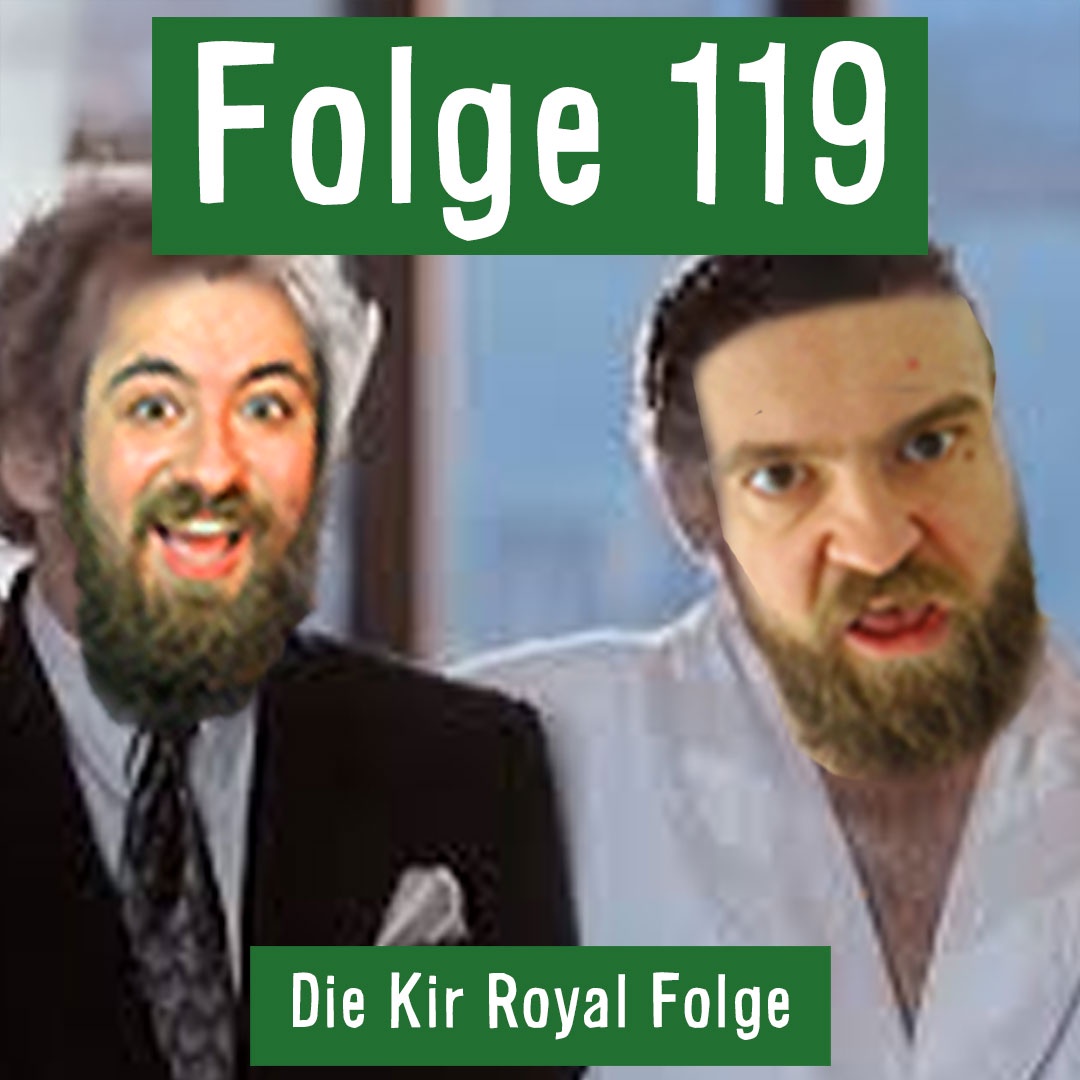 Folge 119: Die Kir Royal Folge