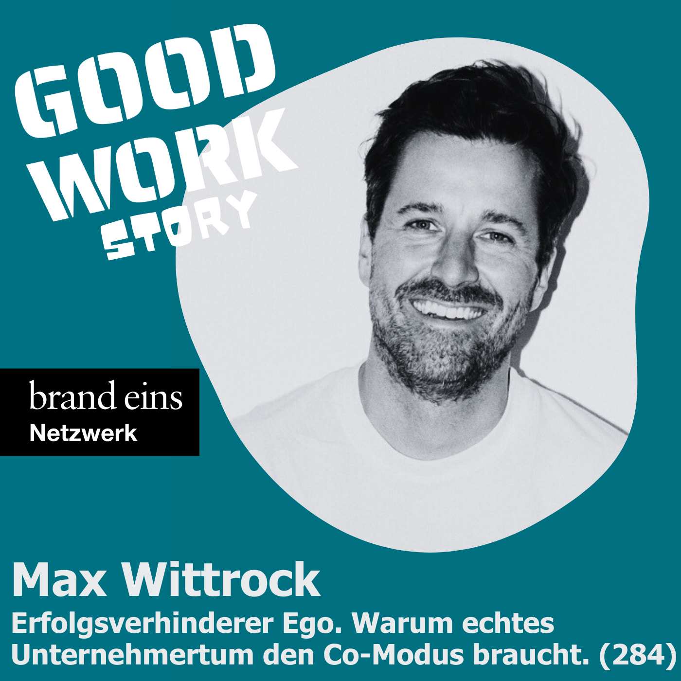 Erfolgsverhinderer Ego. Warum echtes Unternehmertum den Co-Modus braucht. Max Wittrock (284)