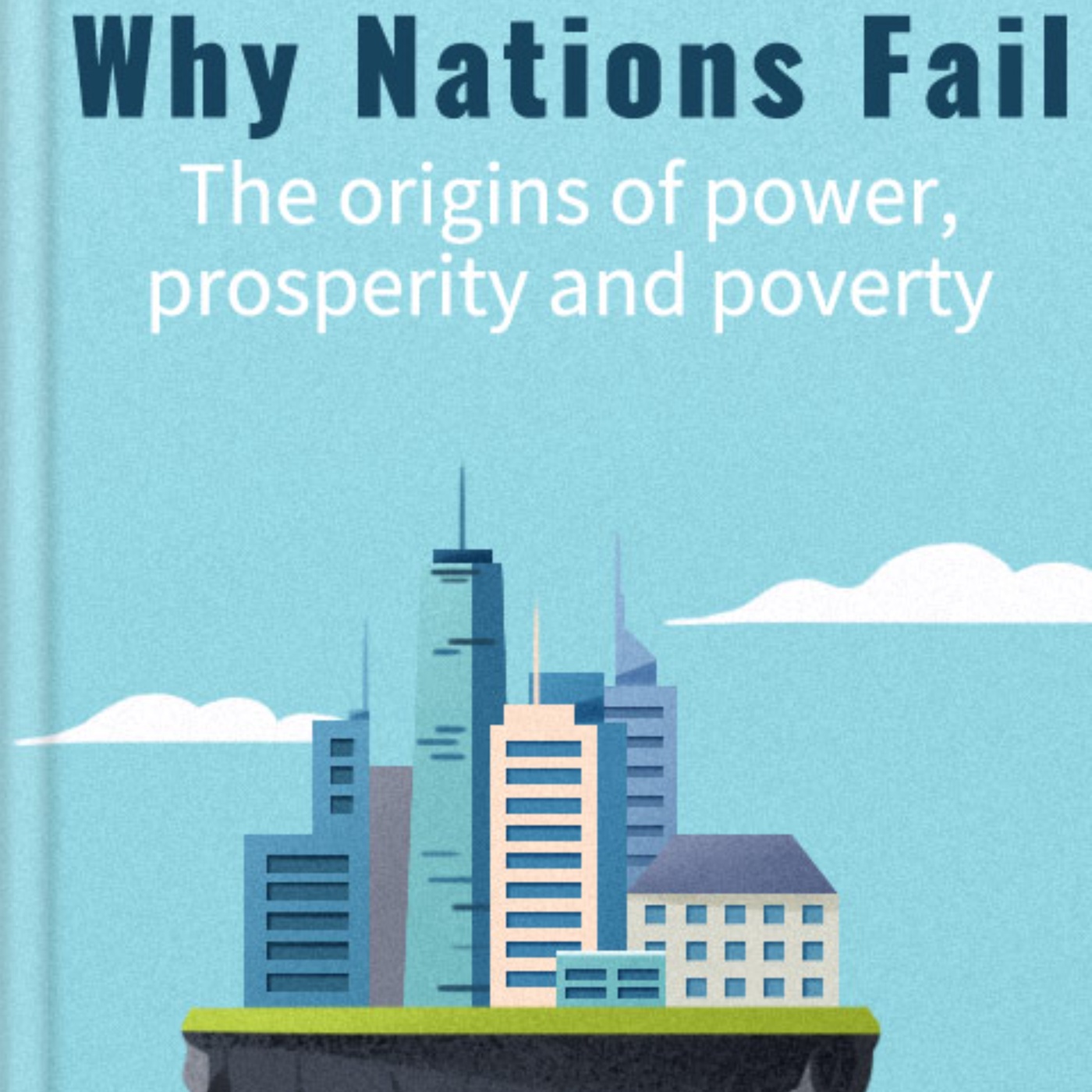 Why Nations Fail: A Summary of Economic Disparities