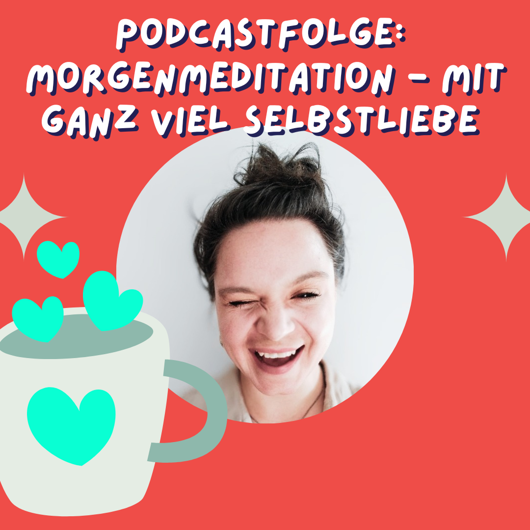 Morgenmeditation: Mit Selbstliebe in den Tag starten