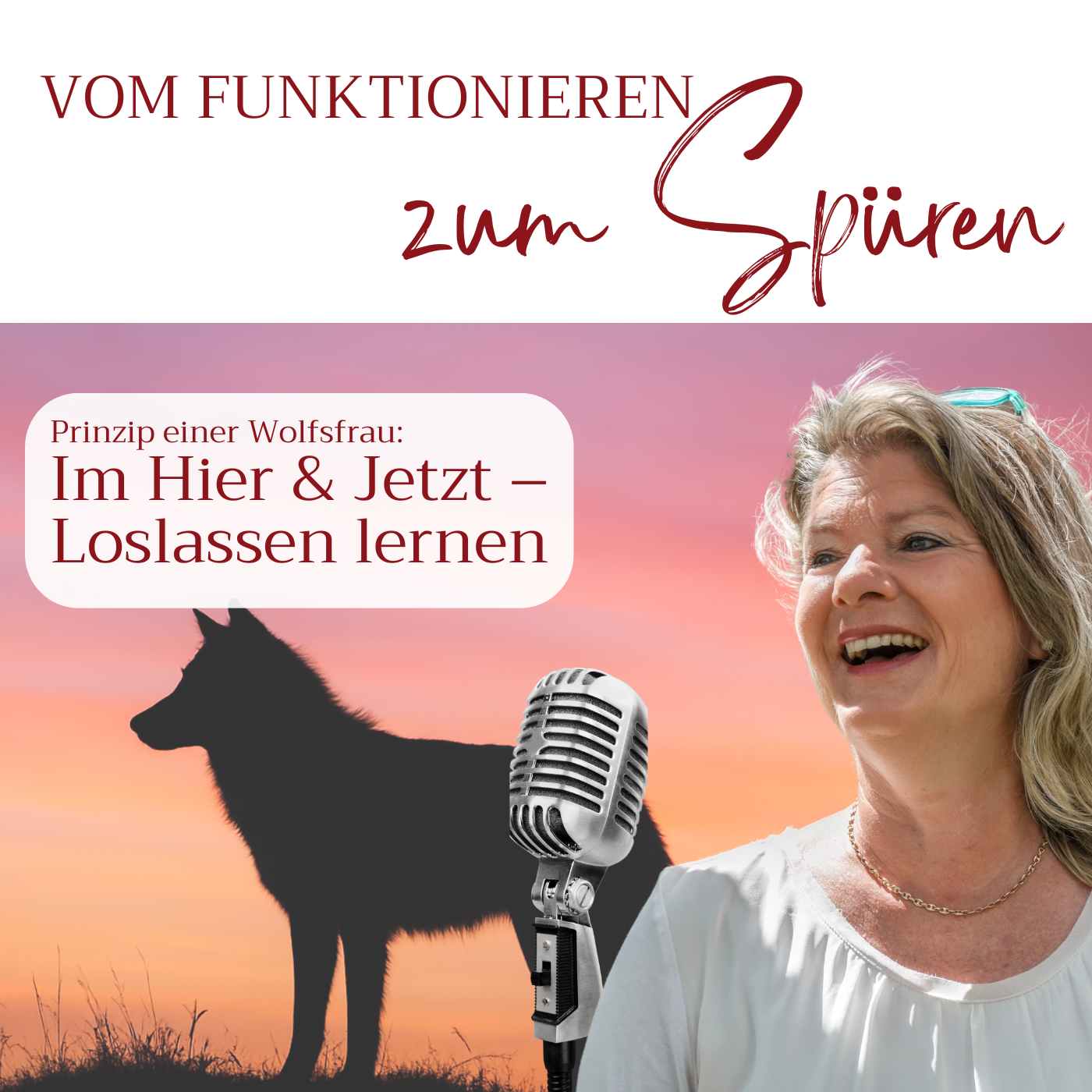 Prinzip einer Wolfsfrau – Teil 1: Im Hier & Jetzt – Loslassen lernen
