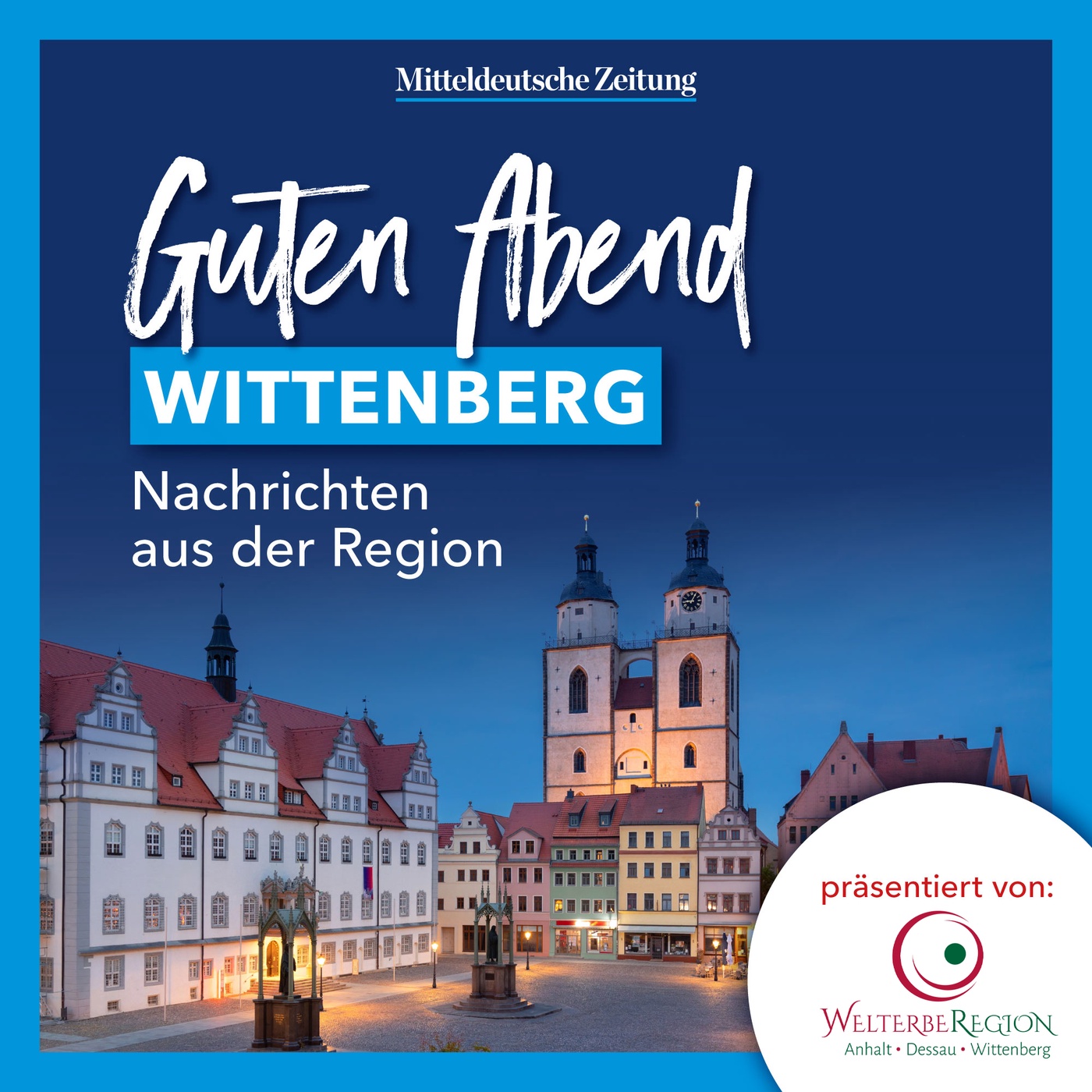 Guten Abend, Wittenberg – aktuelle Nachrichten