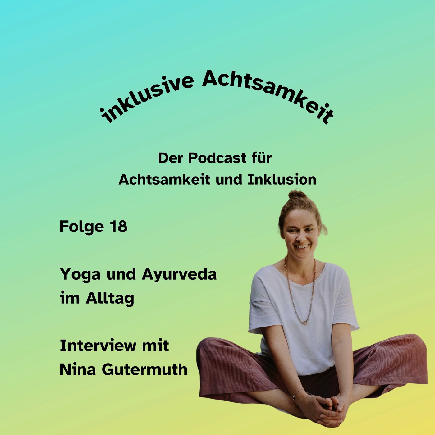 18 - Yoga und Ayurveda im Alltag - Interview mit Nina Gutermuth