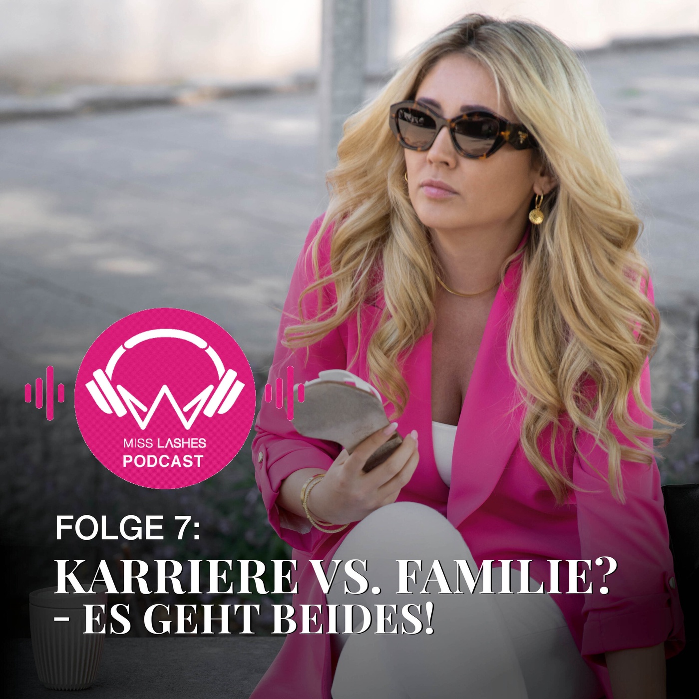 #7 Karriere vs. Familie - Es geht beides!