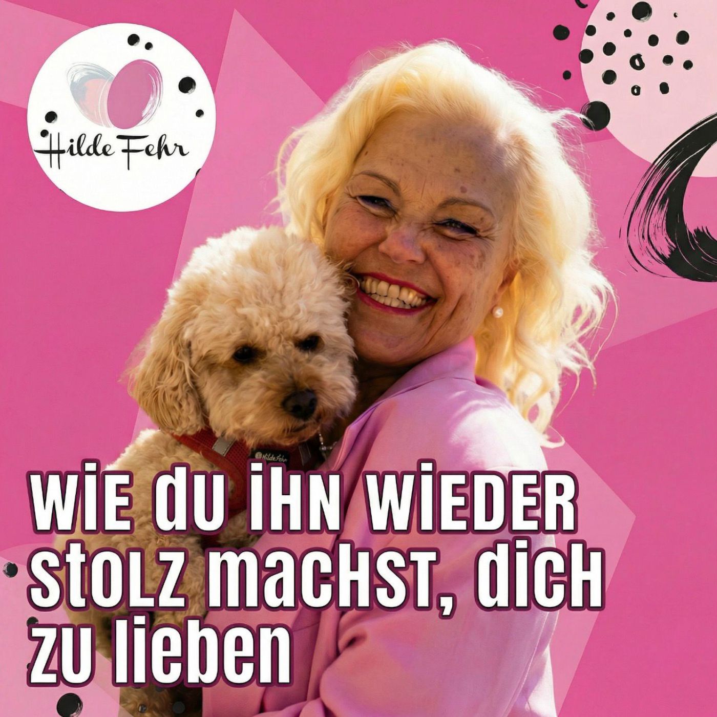 #19 Wie du ihn wieder stolz machst, dich zu lieben