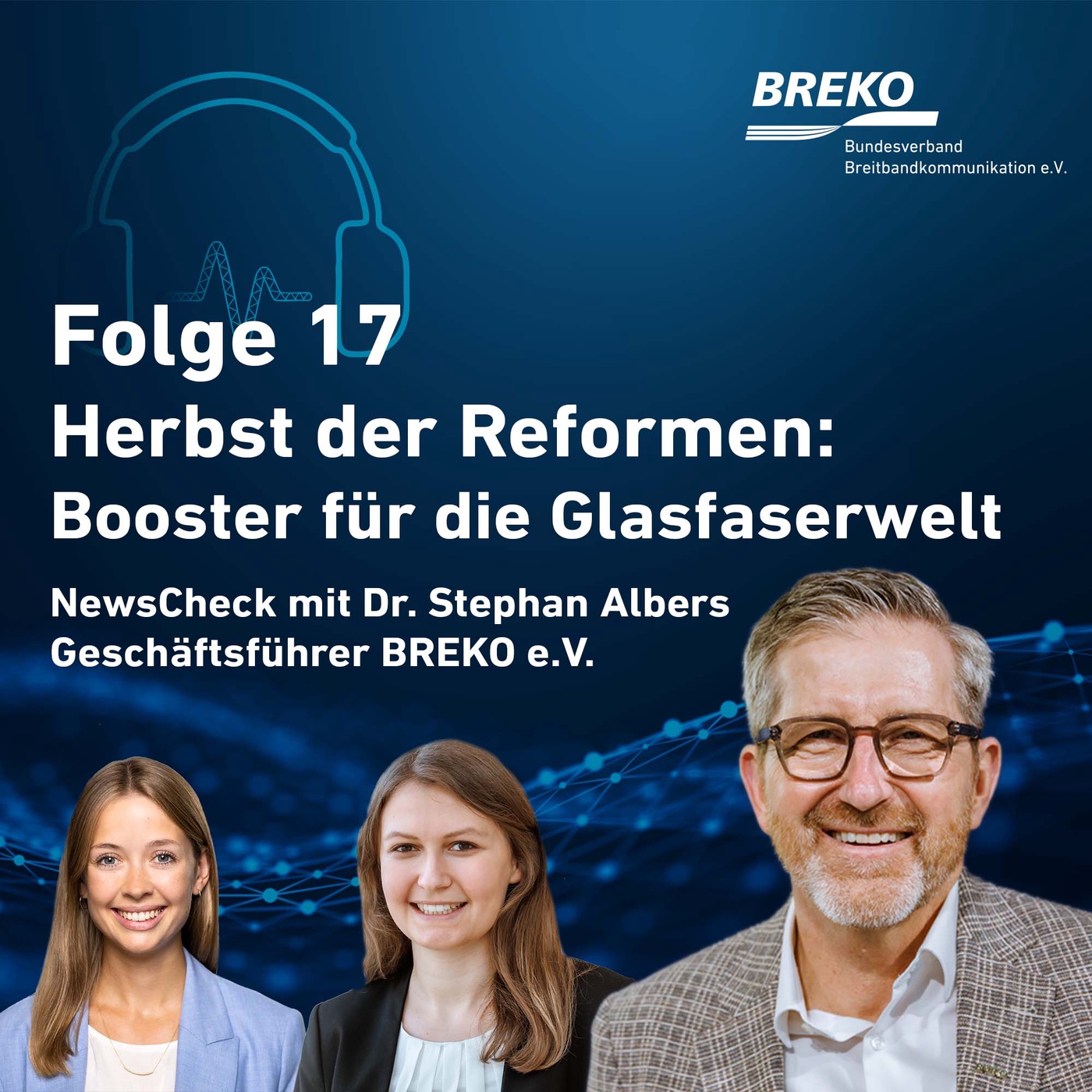 echt.digital.vernetzt. #17 Herbst der Reformen: Booster für die Glasfaserwelt- NewsCheck mit Dr. Stephan Albers
