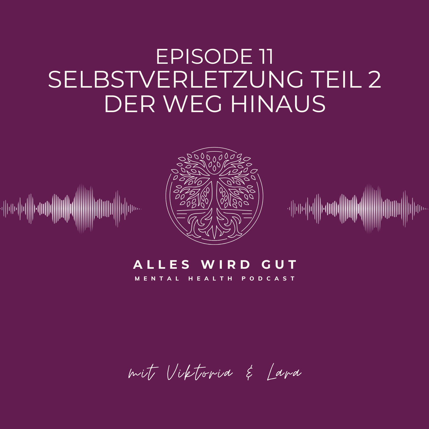 Episode 11: Selbstverletzung Teil 2 - Der Weg hinaus