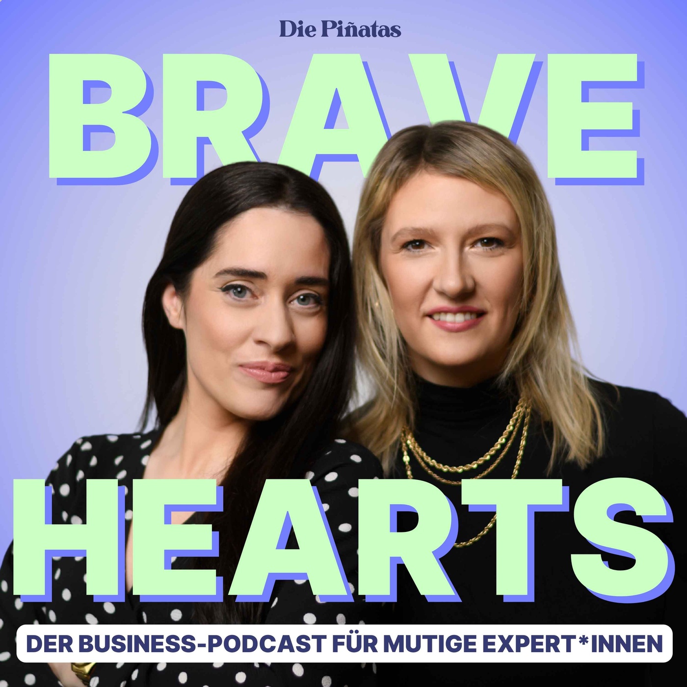 Brave Hearts – Der Business-Podcast für mutige Expert*innen