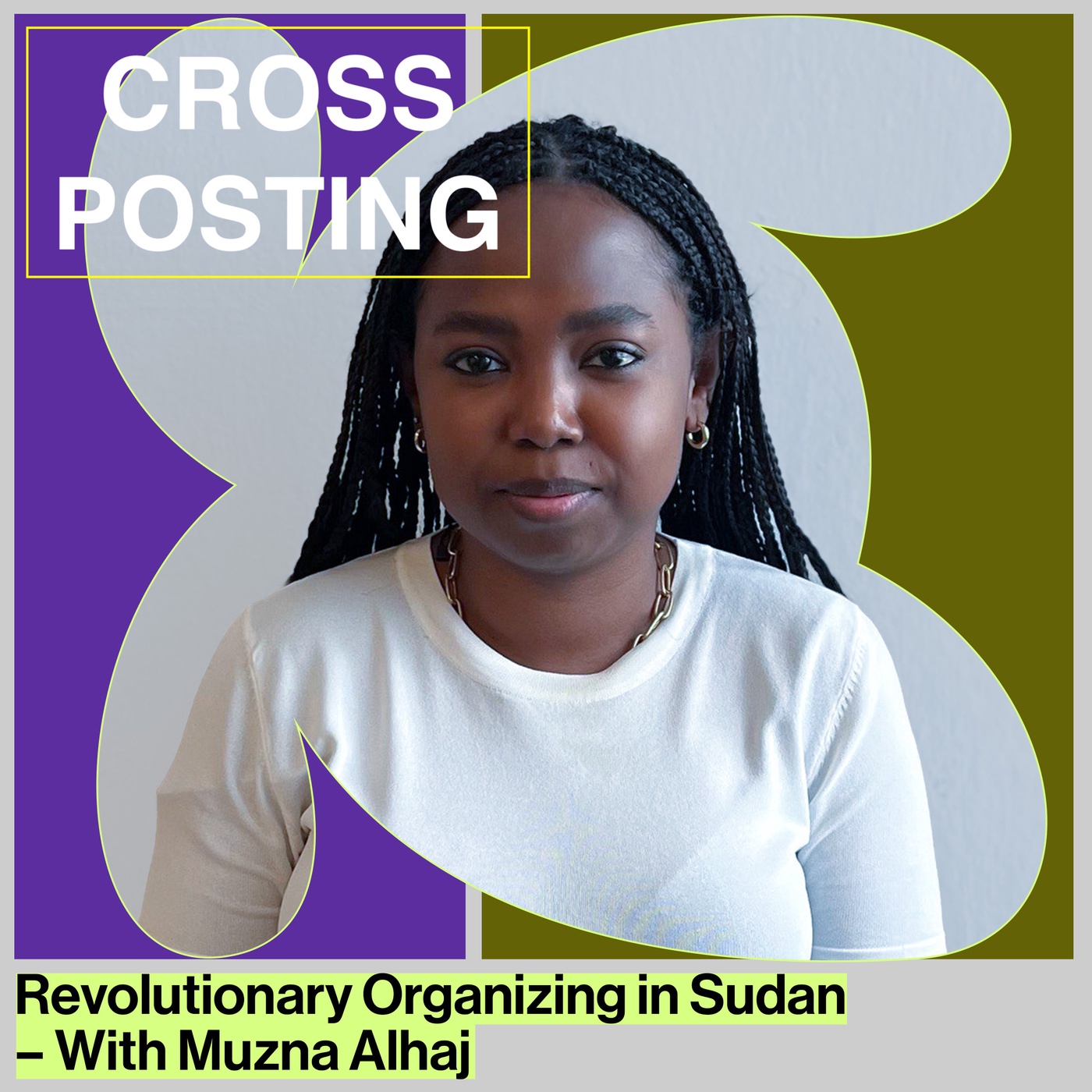 CROSSPOSTING: Cancel Culture #8 - Revolutionary organizing in Sudan – with Muzna Alhaj [ENGL]