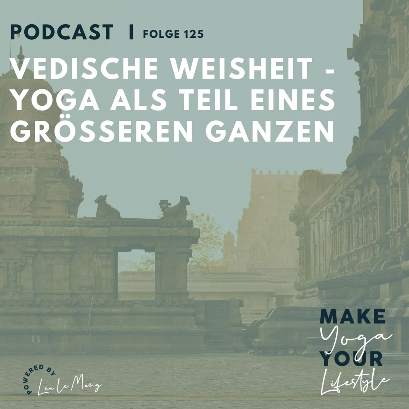 125 - Vedische Weisheit - Yoga als Teil eines größeren Ganzen