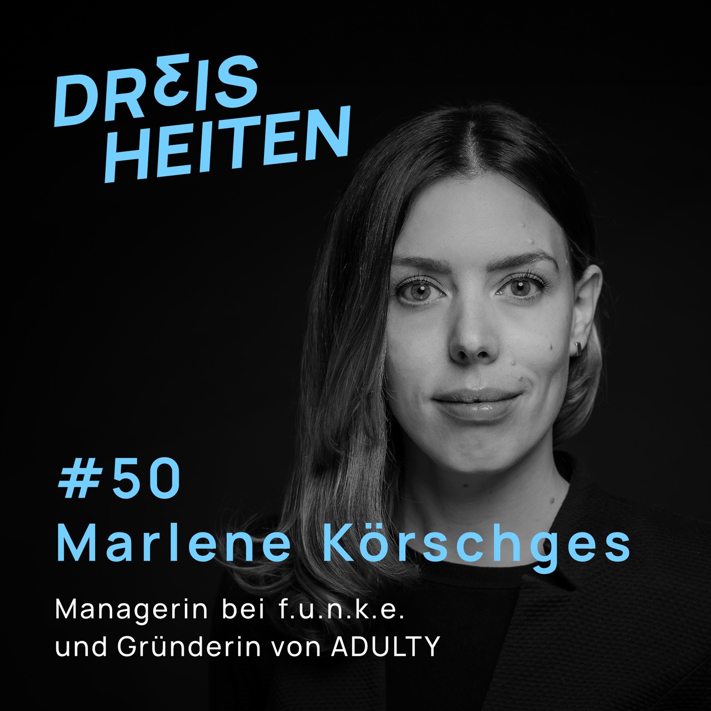 #50 - Marlene Körschges - Managerin bei der f.u.n.k.e. MITTELSTANDS GmbH und Gründerin von ADULTY