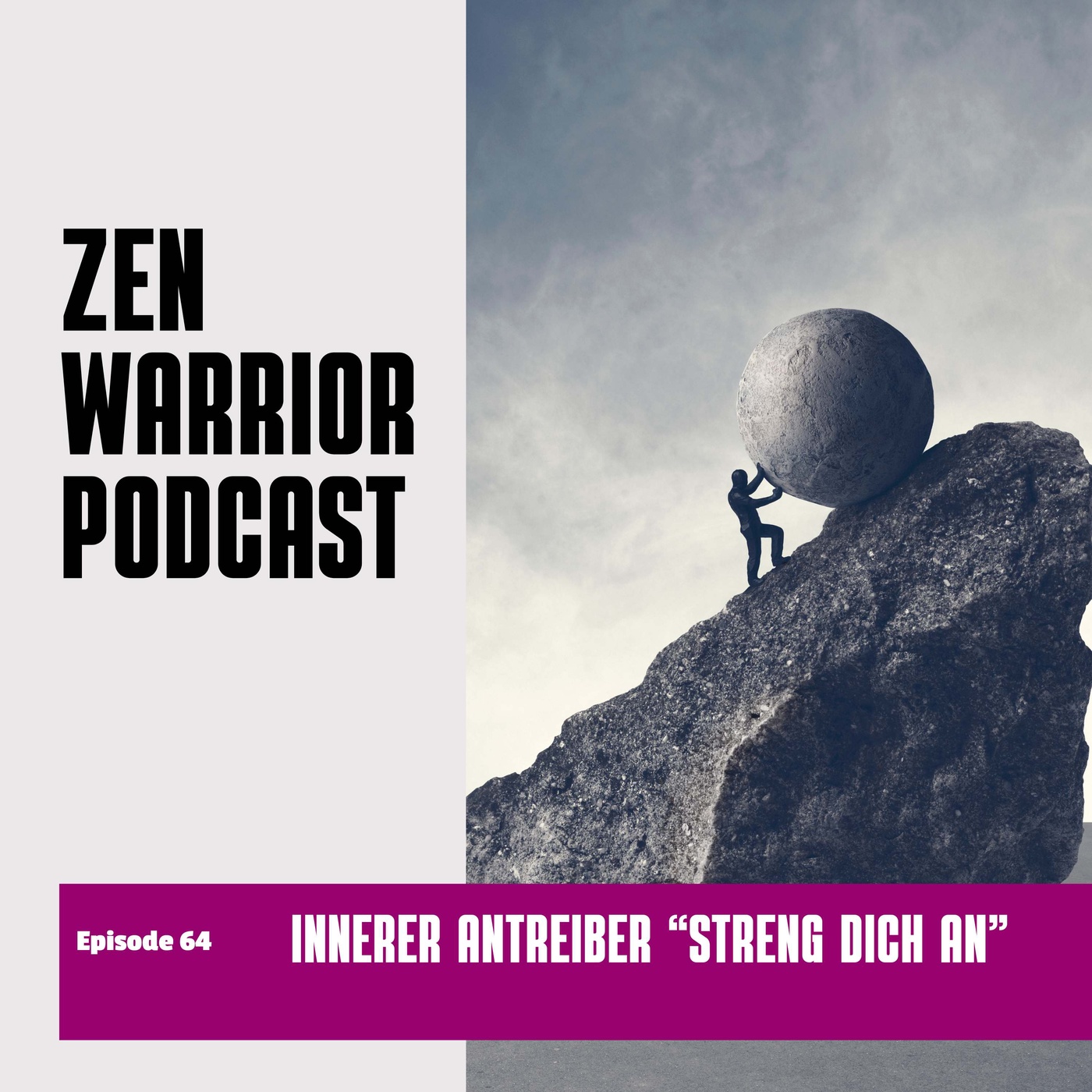 Die inneren Antreiber Teil 4/5 Streng dich an: Zen Warrior Podcast Episode #64