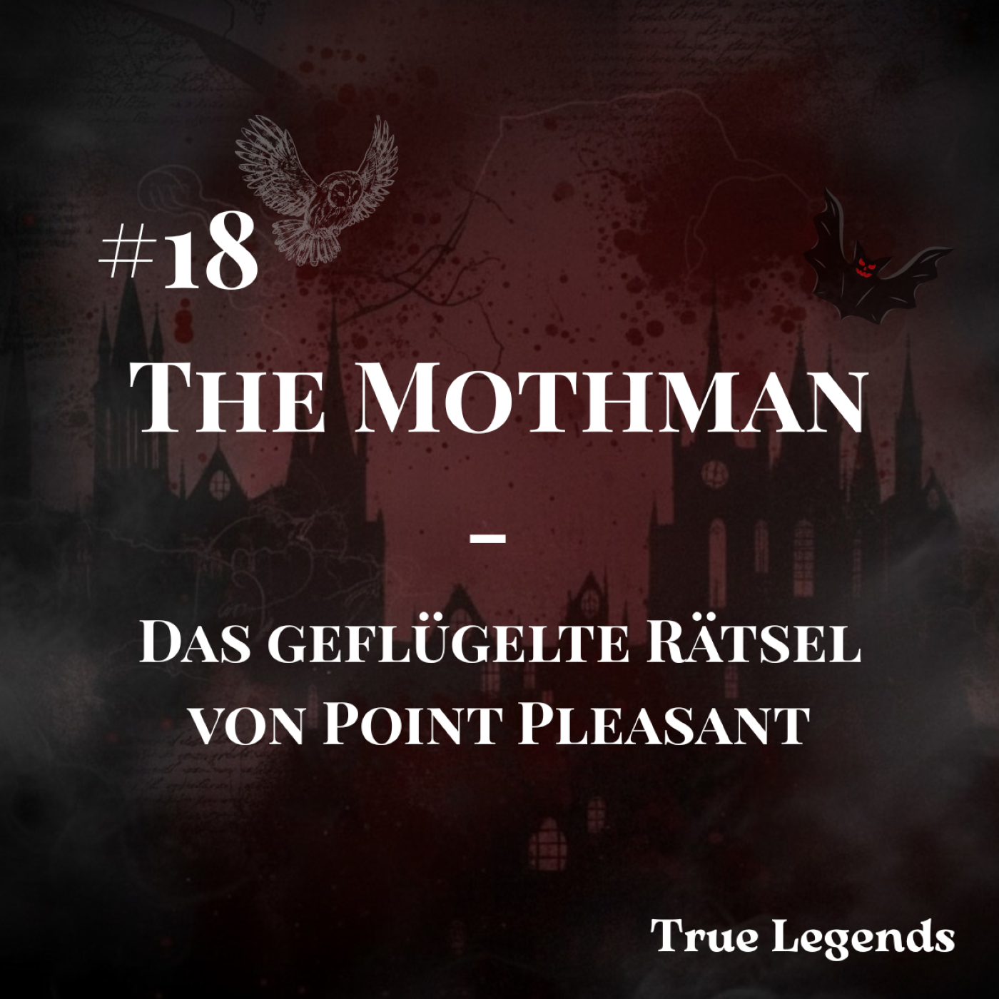 #18 True Legends | The Mothman - Das geflügelte Rätsel von Point Pleasant
