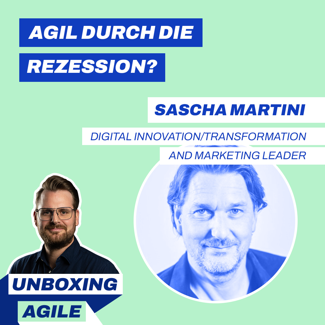 UA089 - Agil durch die Rezession? Mit Sascha Martini