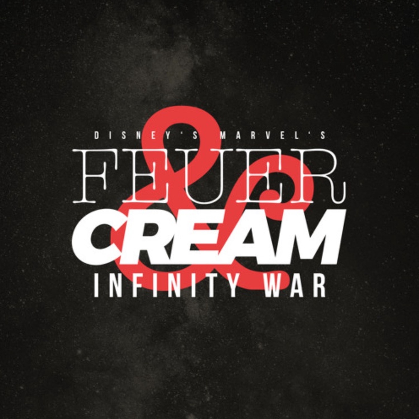 CROSSOVER Folge: Disney's Marvel's Feuer & Cream: Infinity War (feat. Creamspeak)