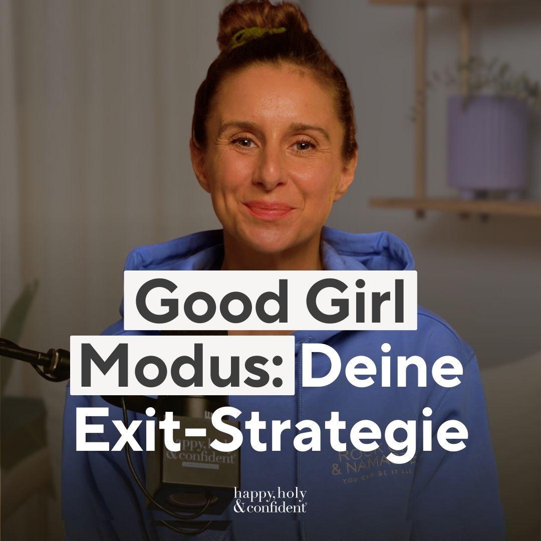 Good Girl Brainwash: Deine Exit-Strategie aus dem People Pleasing