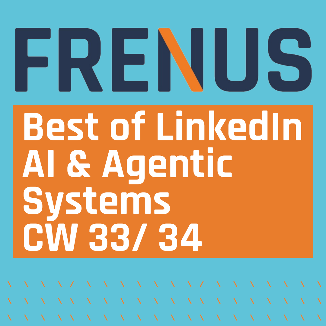 Best of LinkedIn: AI & Agentic Systems CW 33/ 34