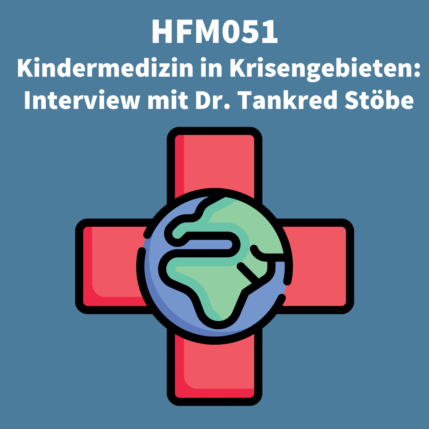 HFM051 - Kindermedizin in Krisengebieten: Interview mit Arzt ohne Grenzen Dr. med. Tankred Stöbe