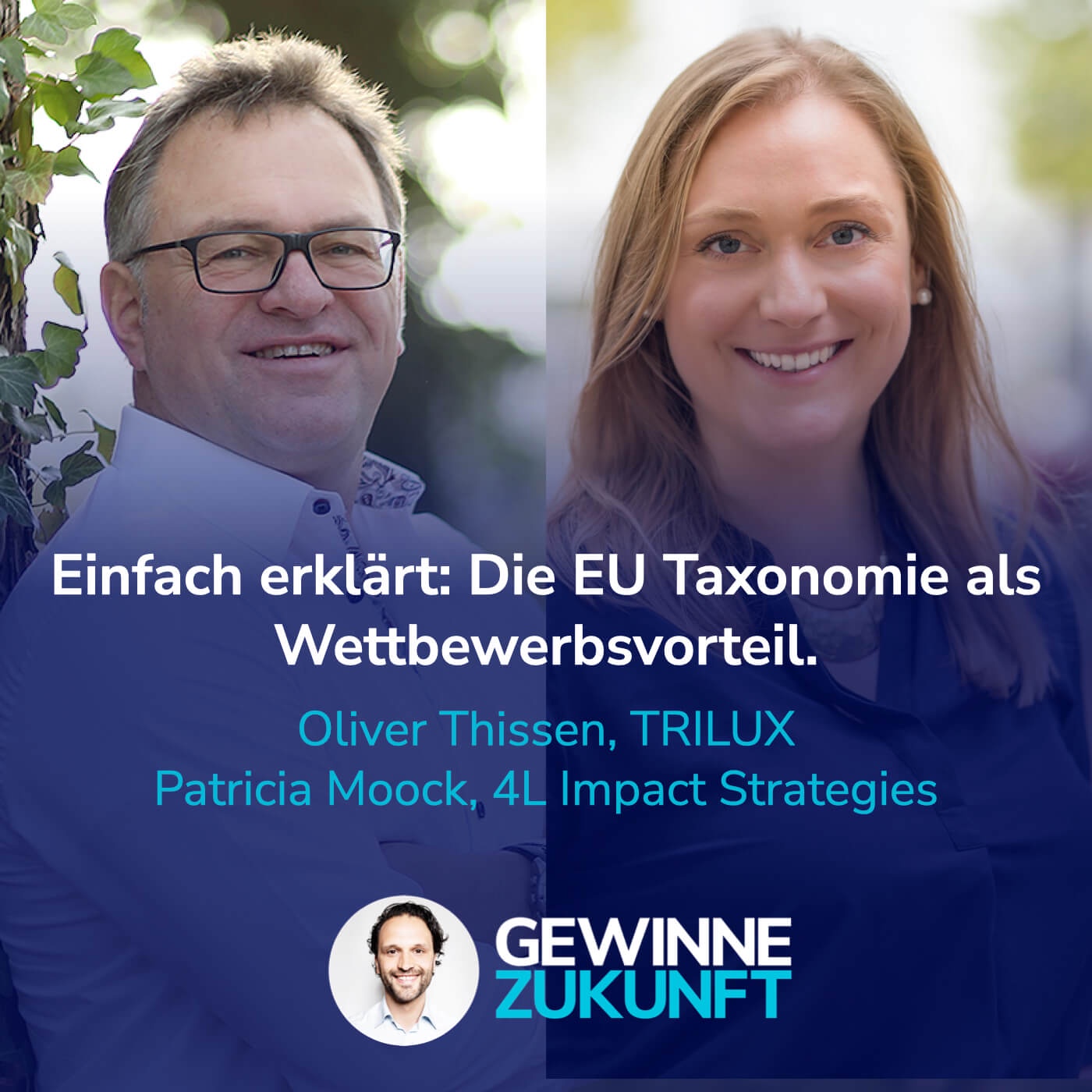 #46 Einfach erklärt: Die EU Taxonomie - ein strategischer Unternehmensvorteil I Gäste: Patricia Moock & Oliver Thissen