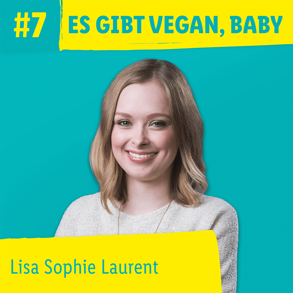 Veganer Lifestyle – was heißt das überhaupt?  Mit YouTuberin Lisa Sophie Laurent