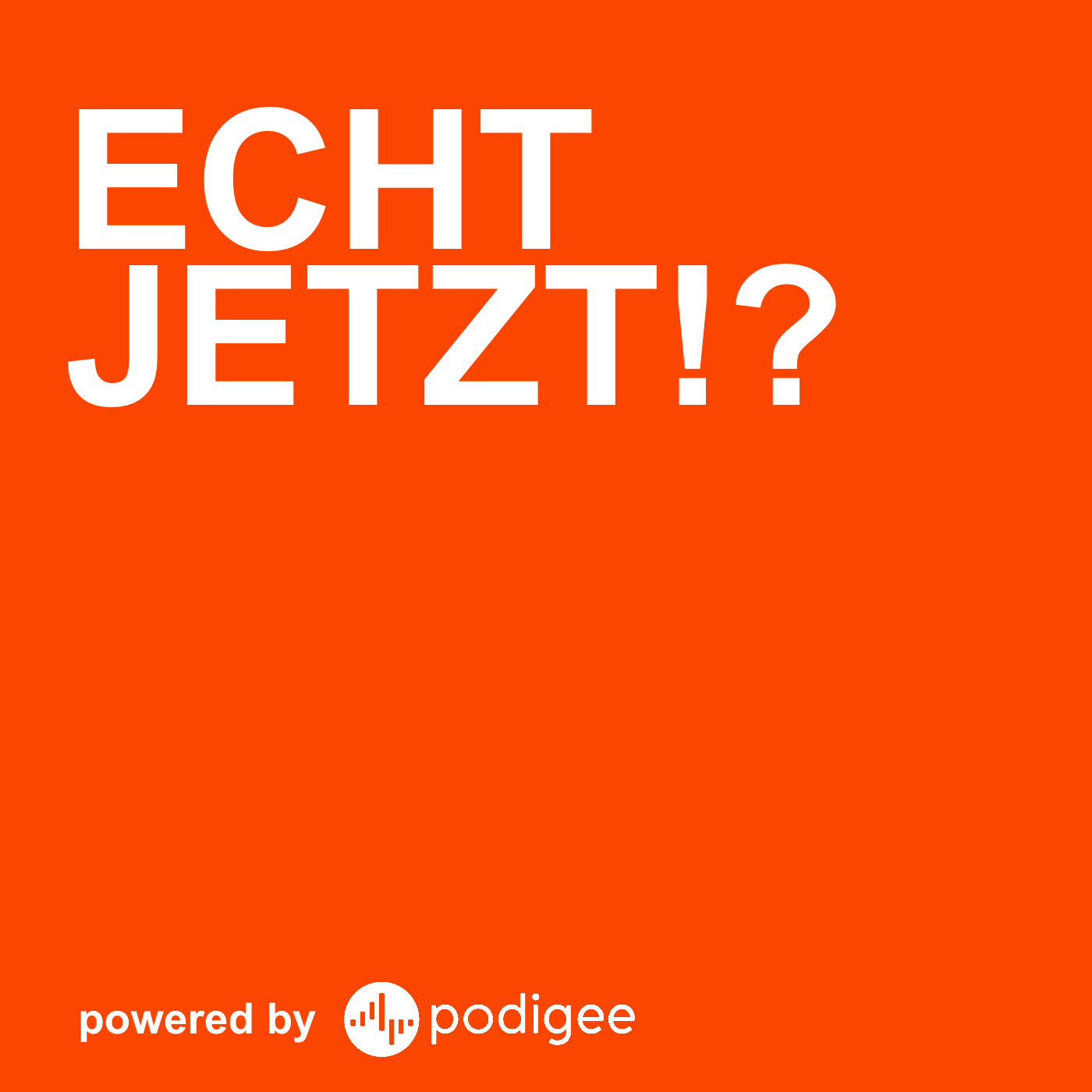Echt Jetzt!?