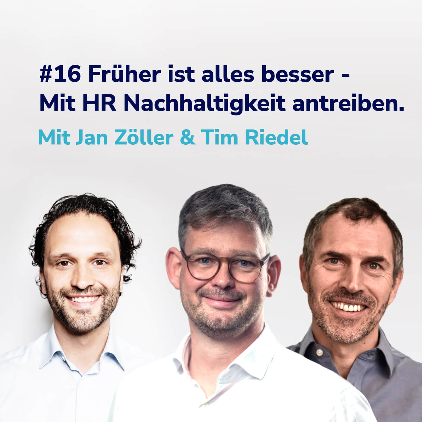 #16 Früher ist alles besser - mit HR Nachhaltigkeit antreiben. I Mit Jan Zöller & Tim Riedel
