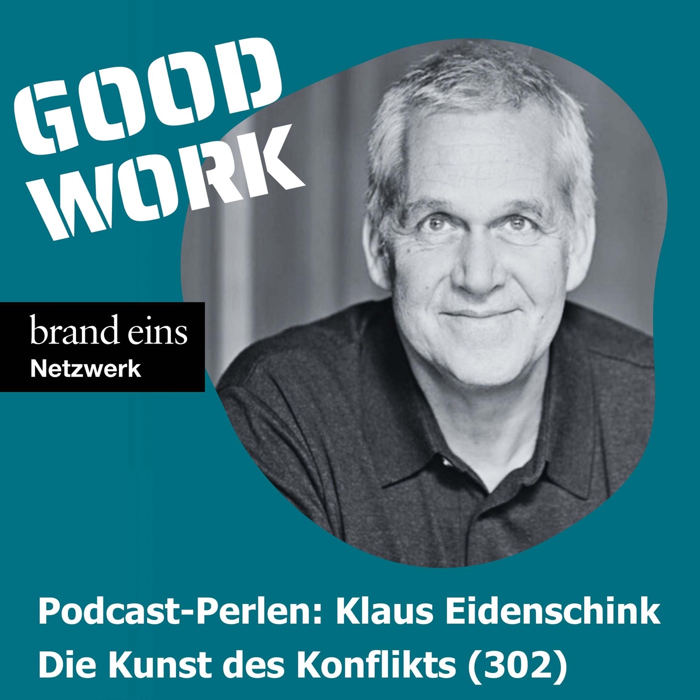 Podcast-Perlen: Klaus Eidenschink - Die Kunst des Konflikts (302)