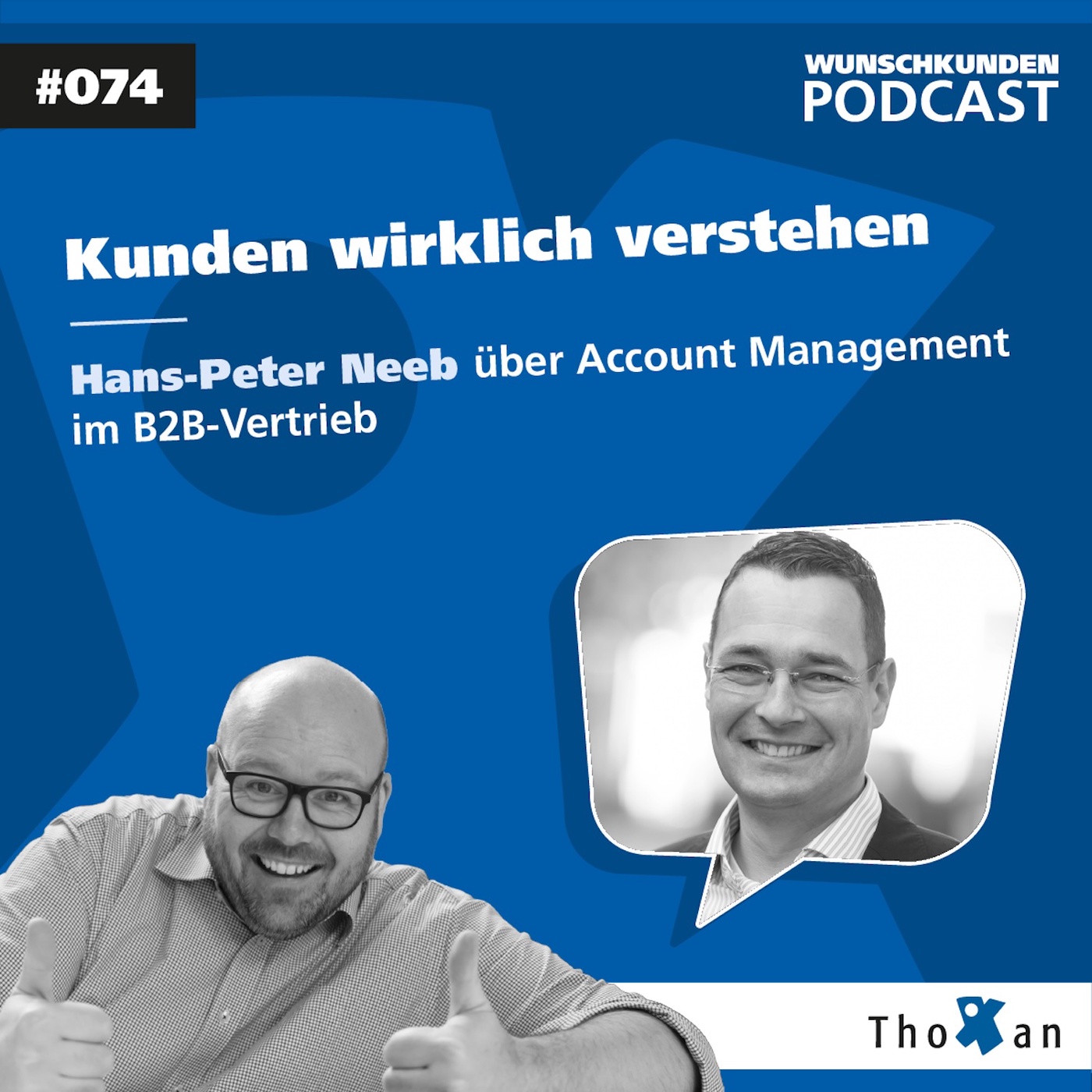 Kunden wirklich verstehen: Hans-Peter Neeb über Account Management im B2B-Vertrieb