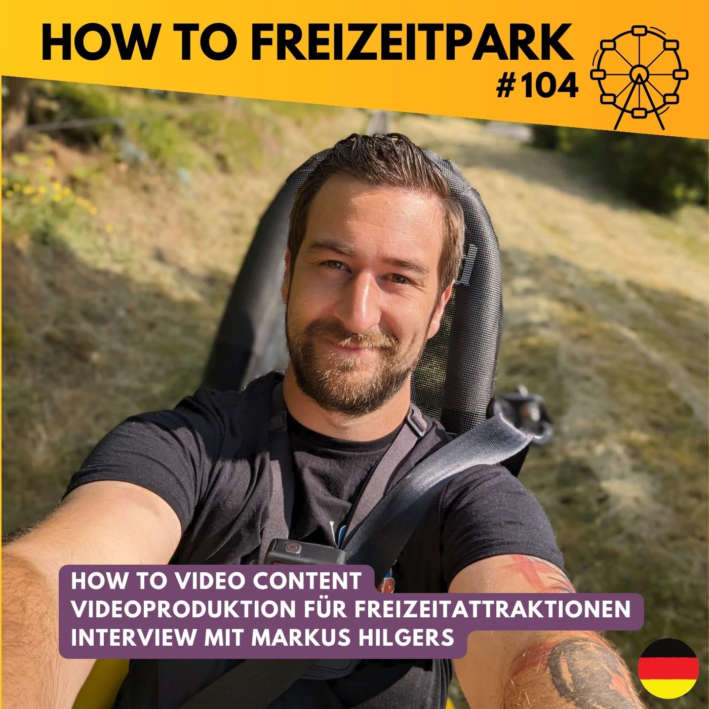 #104 - How to Video Content - Videoproduktion für Freizeitattraktionen - Im Interview mit Markus Hilgers