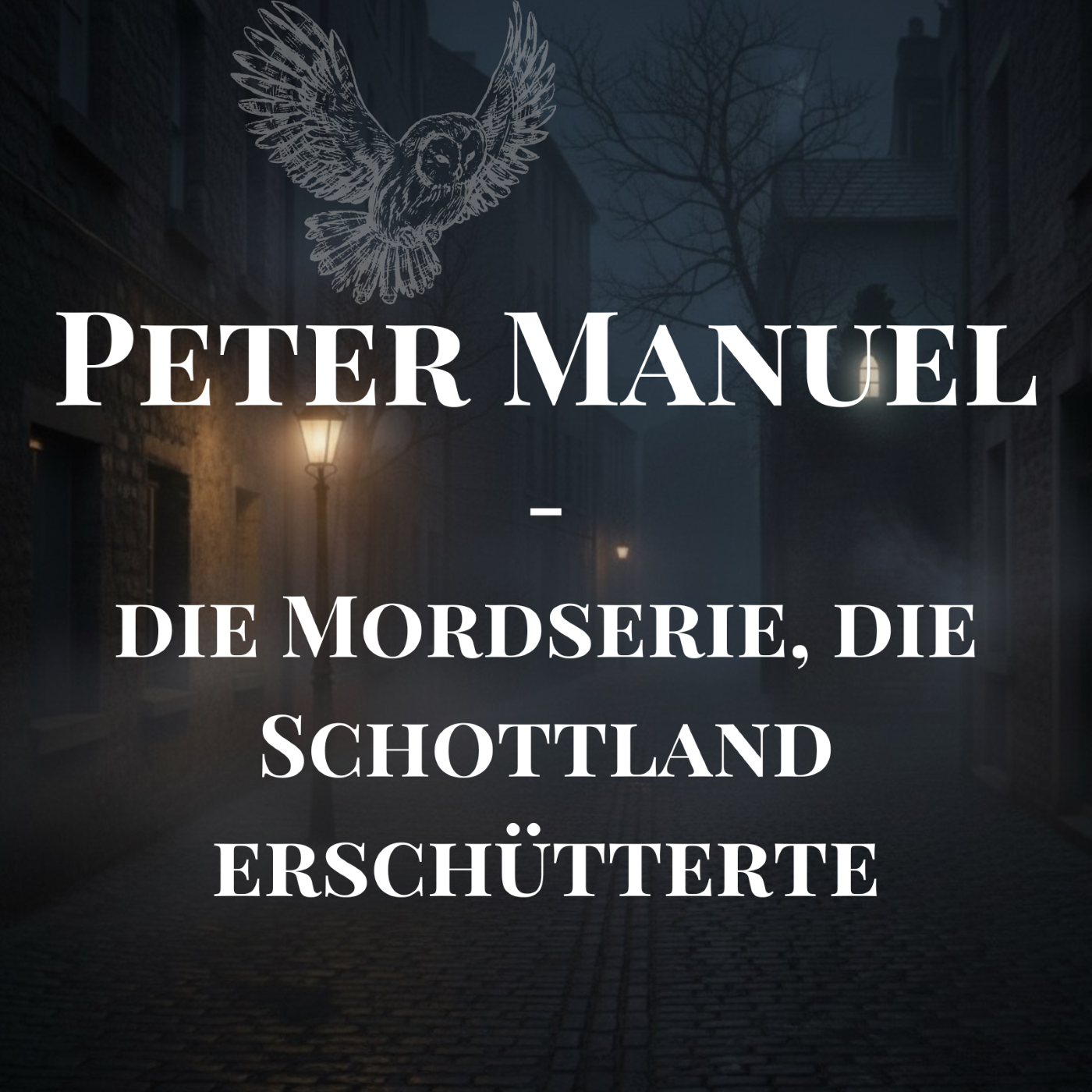 Peter Manuel - die Mordserie, die Schottland erschütterte