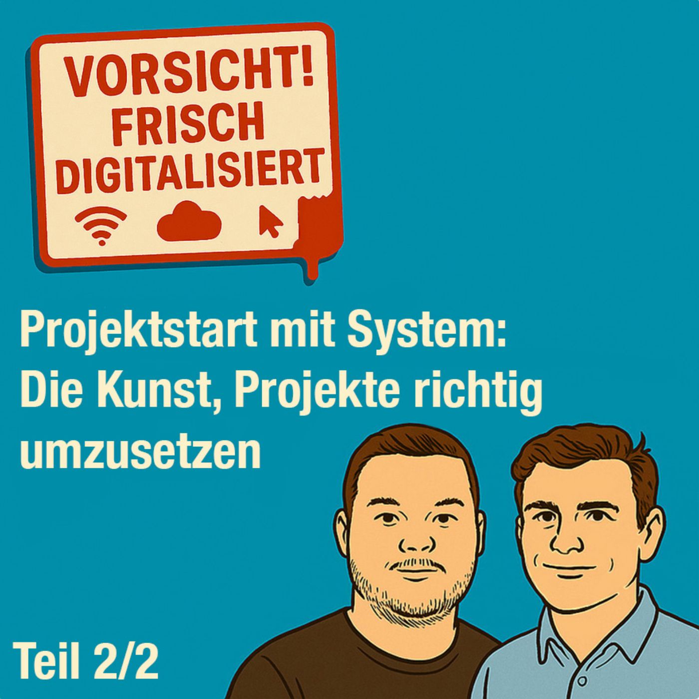 #005 - Teil 2/2 Projektstart mit System: Die Kunst, Projekte richtig umzusetzen