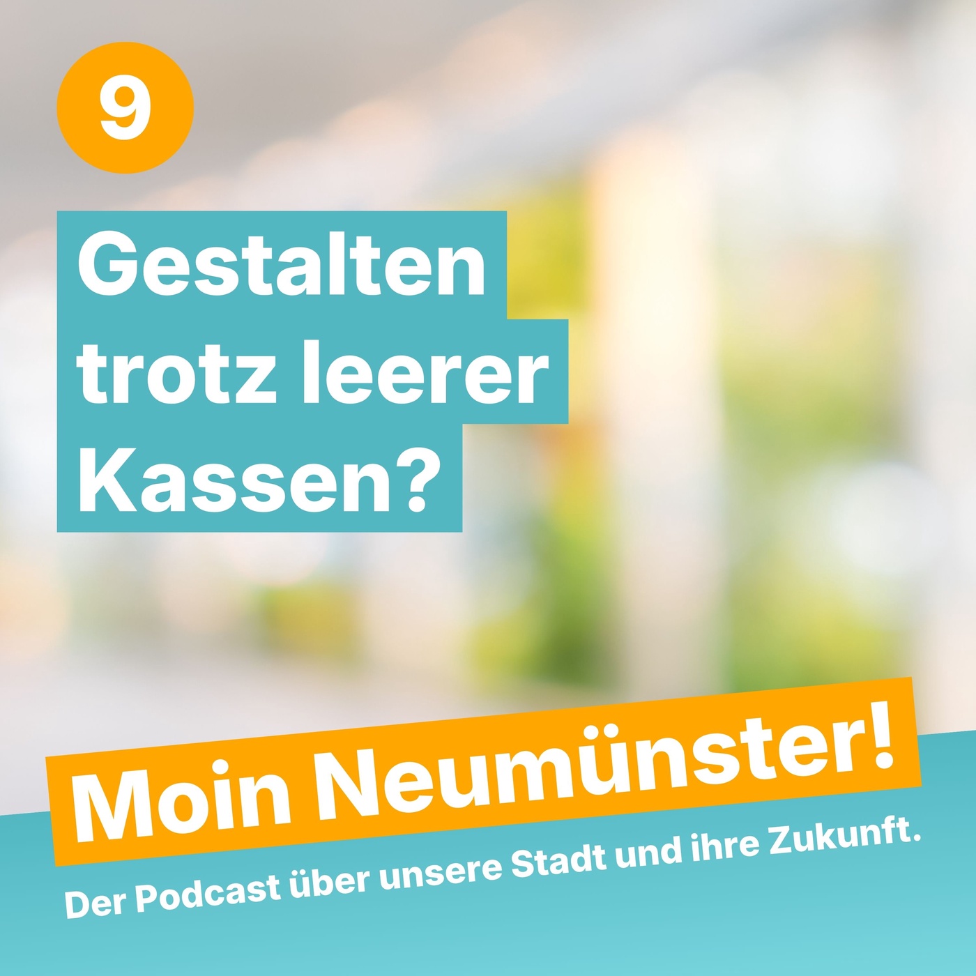 Moin Neumünster (9) – Gestalten trotz leerer Kassen?